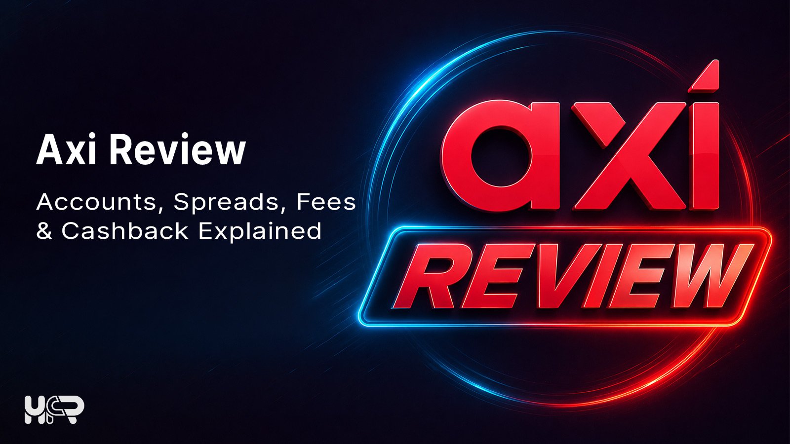 Axi review covering accounts spreads fees cashback trading platforms and broker conditions