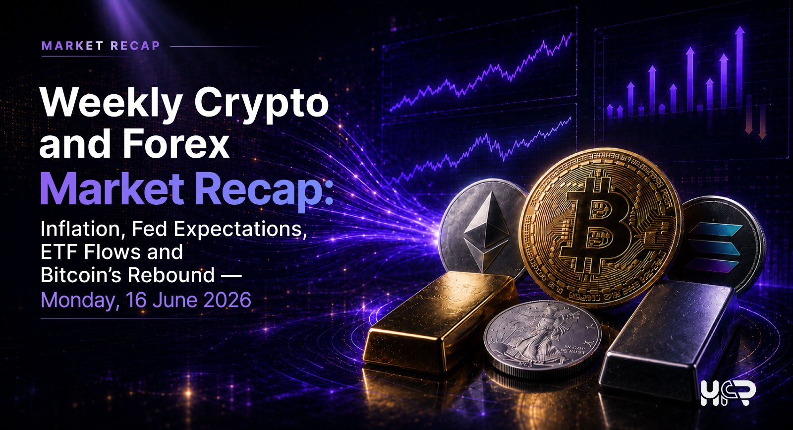 Crypto and Forex Market Recap: June 2026 Weekly Update