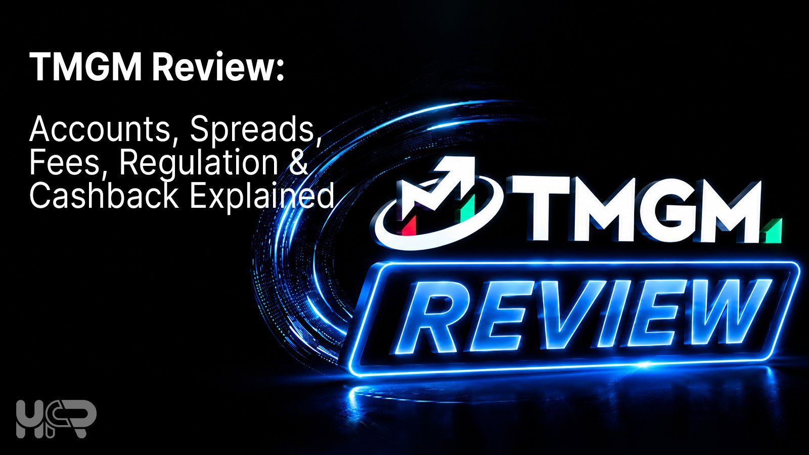 TMGM review cover showing accounts, spreads, fees, regulation and cashback explained