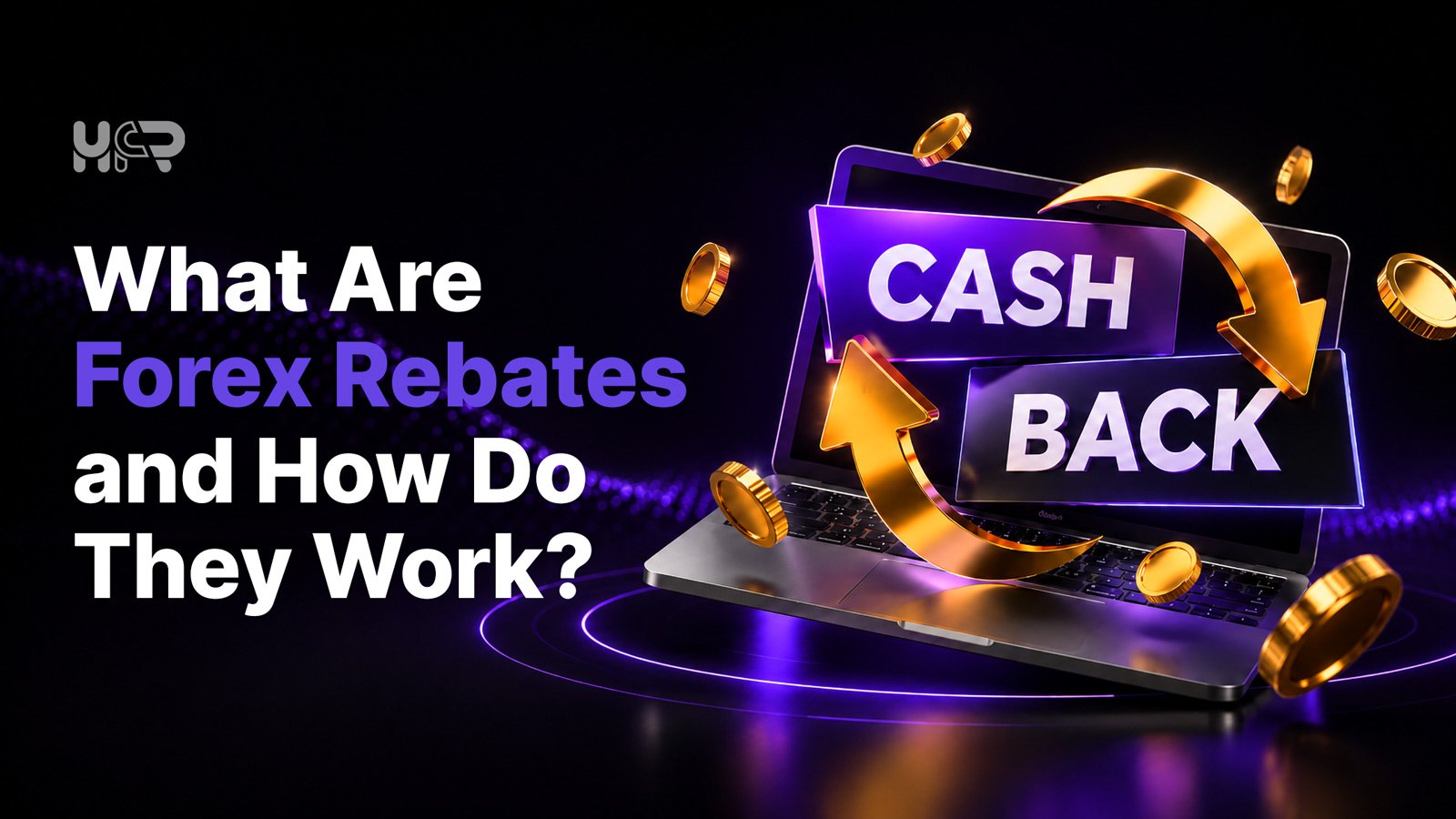 What are forex rebates and how forex cashback works