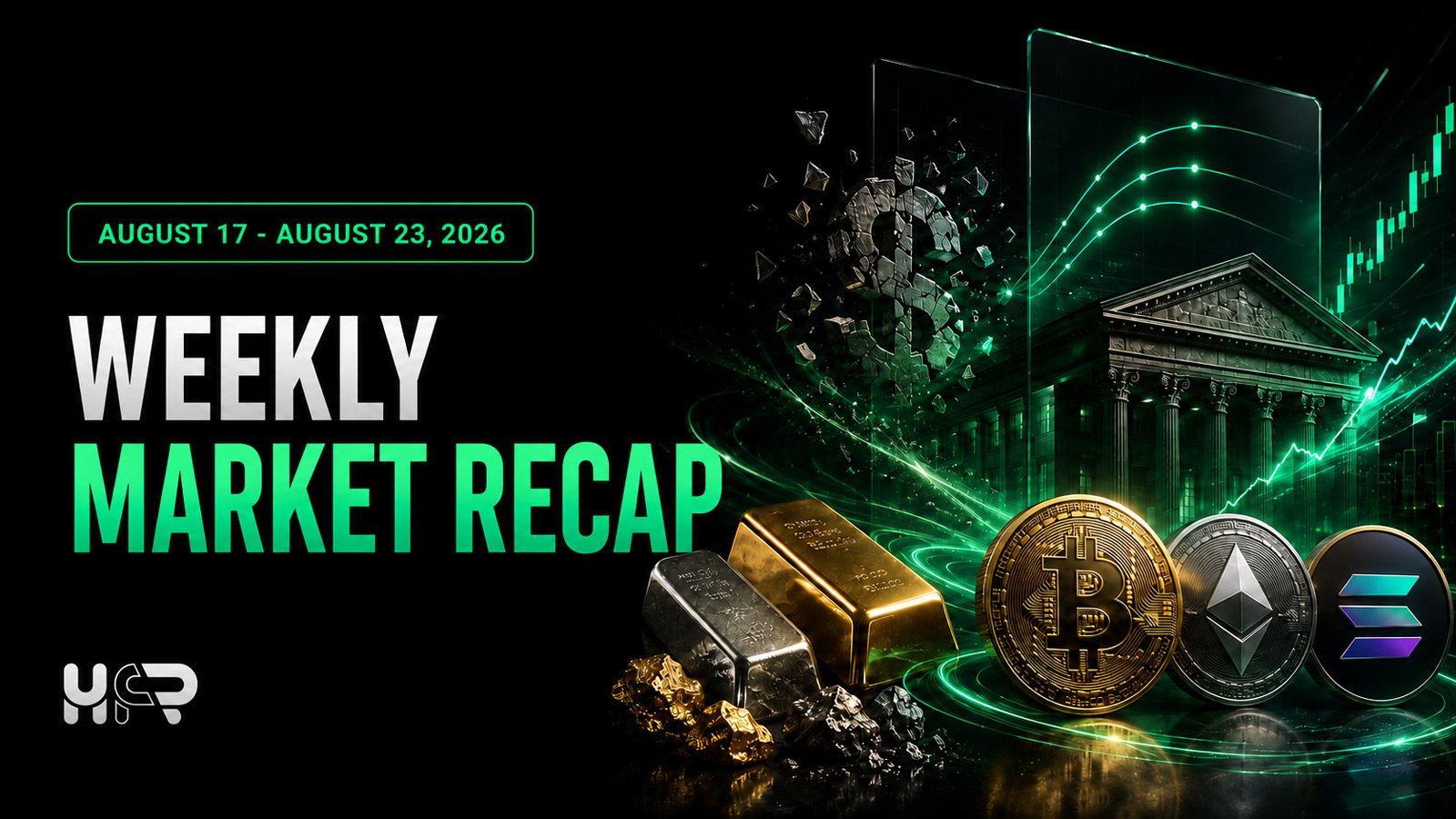 Weekly market recap for August 17–23, 2026 covering Treasury yields, the dollar, gold, Bitcoin, Ethereum and Solana.