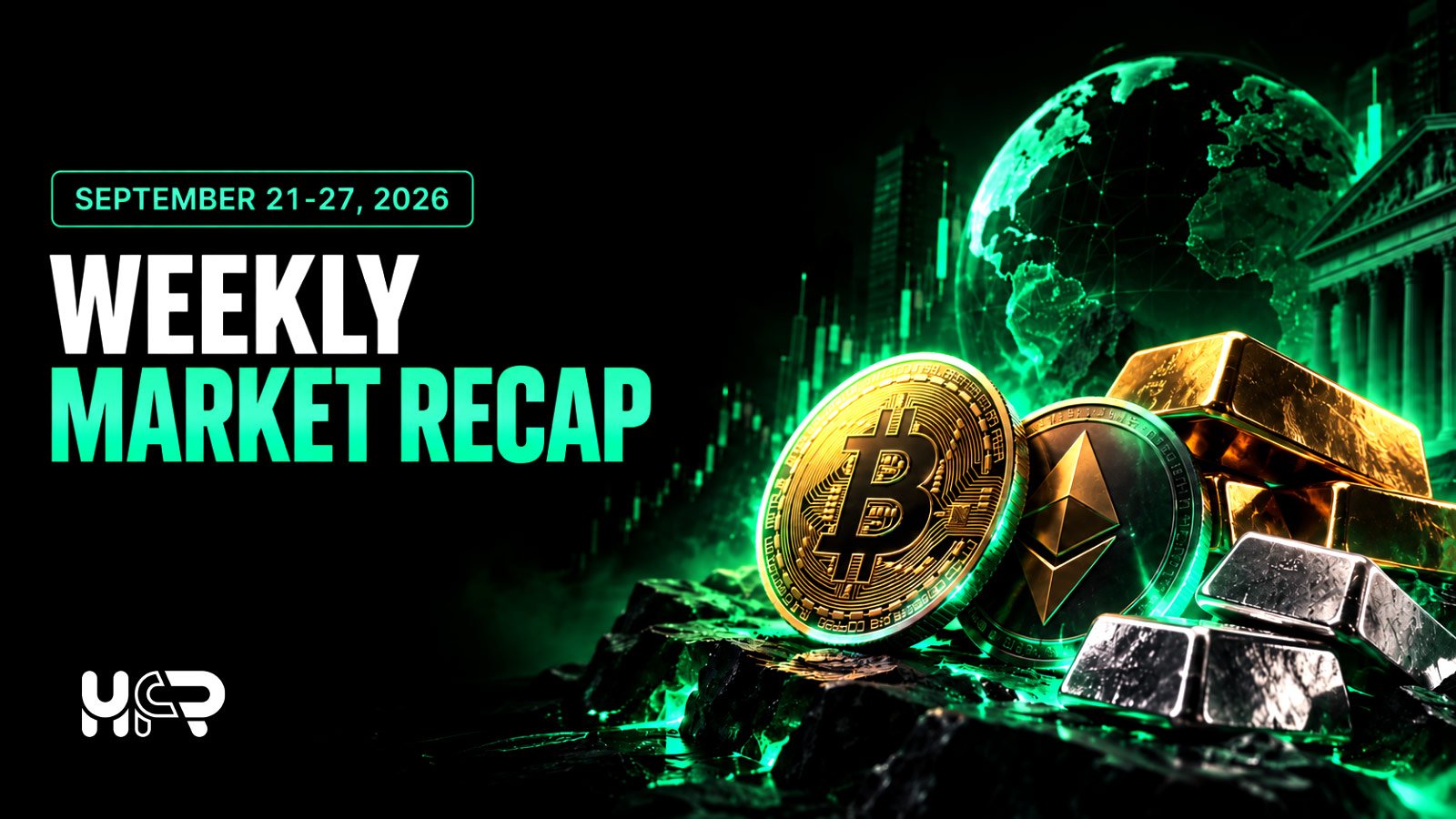 Weekly market recap for September 21-27, 2026 covering the U.S. dollar, Treasury yields, Bitcoin, Ethereum, gold and silver