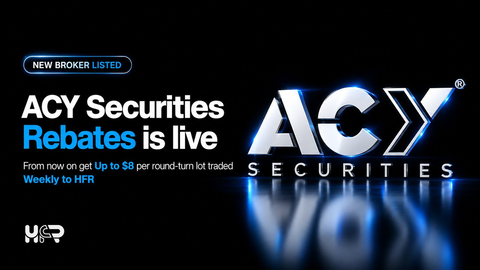 HighFxRebates announcement that ACY Securities rebates are now available, with eligible traders able to receive up to $8 per round-turn lot, paid weekly to HFR.